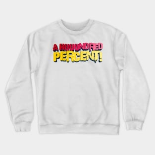 A Huuundred Percent - YMH Bert Kreischer Quote Crewneck Sweatshirt